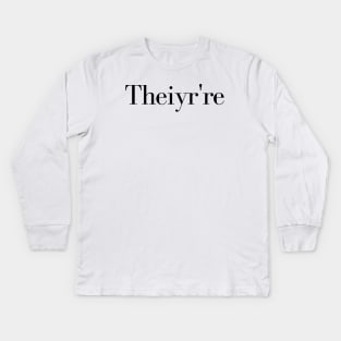 Theiyr're Their There They're Grammar Typo Essential, grammar guru, grammar addict, grammar police, Kids Long Sleeve T-Shirt